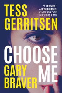 the front cover of the book, "Choose Me," by Gary Braver and Tess Gerritsen